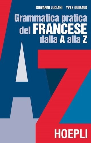 Libro Grammatica Pratica Del Francese Dalla A Alla Z