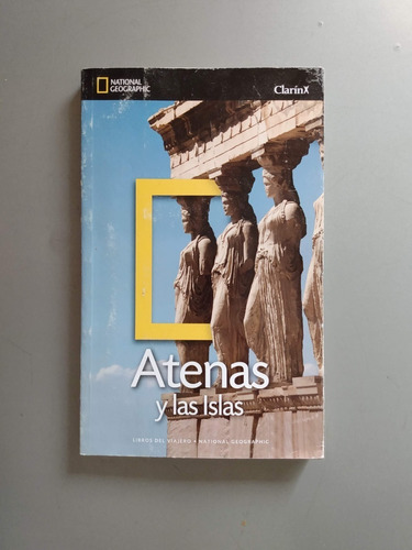 Atenas Y Las Islas. Libro Del Viajero. National Geographic