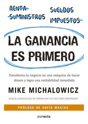La Ganancia Es Primero - Mike Michalowicz - Conecta