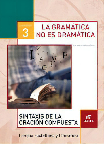 Cuaderno 3. La Gramãâ¡tica No Es Dramãâ¡tica. Sintaxis De La Oraciãâ³n Compuesta, De Ramírez Ovelar, Juan Antonio. Editorial Editex, Tapa Blanda En Español