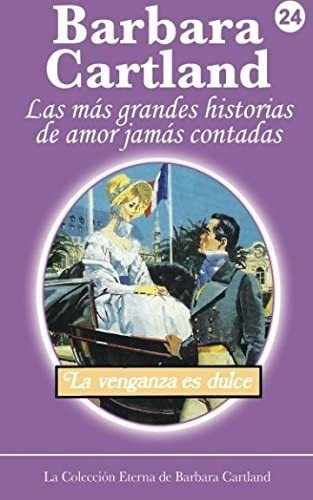 Libro: La Venganza Es Dulce (collecion Eternal) (spanish Edi