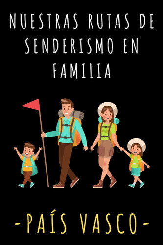 Libro: Nuestras Rutas De Senderismo En Familia País Vasco: Y