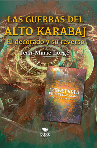 Las Guerras Del Alto Karabaj - El Decorado Y Su Reverso, De Lorgé, Jean-marie. Editorial Bubok Publishing, Tapa Blanda En Español