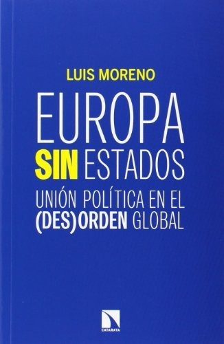 Libro Europa Sin Estados Unión Política En El Des Orden Glob