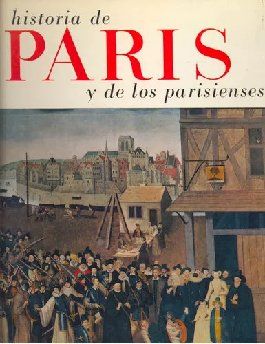 Historia De Paris Y De Los Parisienses