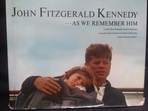 Libro John Fitzgerald Kennedy  As We Remenber Him 1965 