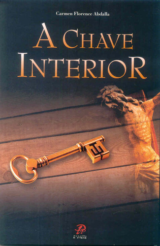 A chave interior, de Abdalla, Carmen Florence. Editora Distribuidora Loyola De Livros Ltda, capa mole em português, 2008