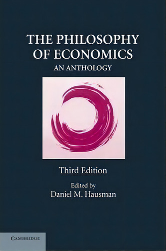 The Philosophy Of Economics : An Anthology, De Daniel M. Hausman. Editorial Cambridge University Press, Tapa Blanda En Inglés