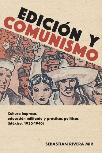 Libro: Edición Y Comunismo: Cultura Impresa, Educación Milit