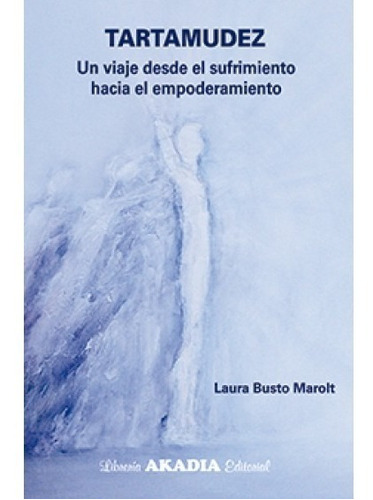 Tartamudez - Laura Busto Marolt - Akadia