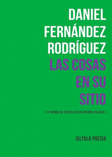 Las cosas en su sitio, de Fernández Rodríguez, Daniel. Editorial Ediciones de la Isla de Siltolá, S.L., tapa blanda en español