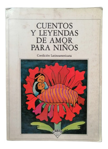 Cuentos Y Leyendas De Amor Para Niños Coedición Latinoameric