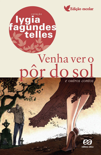 Venha ver o pôr do sol e outros contos: E outros contos, de Telles, Lygia Fagundes. Editora Somos Sistema de Ensino, capa mole em português, 2000