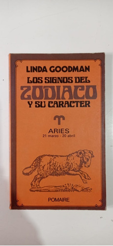 Los Signos Del Zodiaco Y Su Carácter Aries Goodman Pomaire