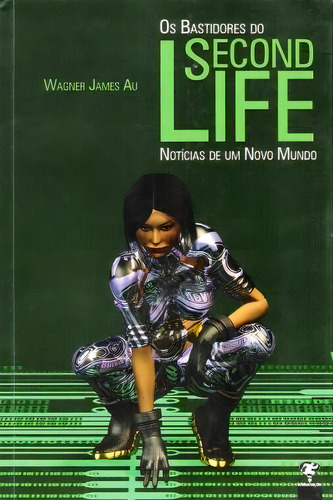 Bastidores Do Second Life, Os - Notitcia De Um Novo Mundo, De Au. Editora Matrix, Capa Mole, Edição 1ª Edição Em Português, 2008