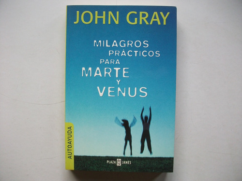 Milagros Prácticos Para Marte Y Venus - John Gray