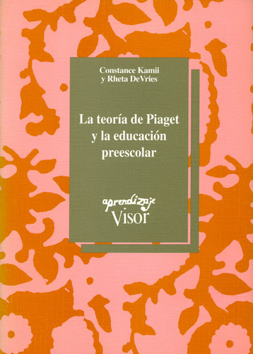 La Teoria De Piaget Y La Educacion Preescolar - Kamii, Co...