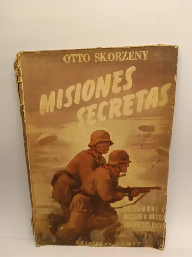 Misiones Secretas Otto Skorzeny. Hombre Rescató A Mussolini (Usado)