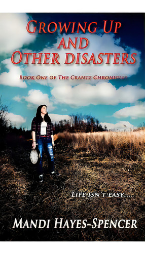 Growing Up And Other Disasters: Book One Of The Crantz Chronicles, De Photography, Divine Revelation. Editorial Createspace, Tapa Blanda En Inglés