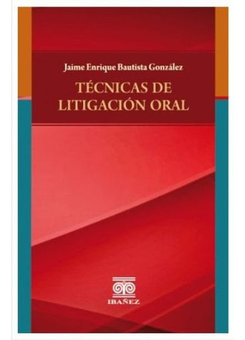 Libro Tecnicas De Litigacion Oral