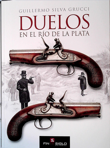Duelos En El Rio De La Plata - Guillermo Silva Grucci