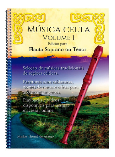 Música Celta Volume 1 Para Flauta Doce Soprano + Player Online Das Partituras + Vídeos Demonstrativos