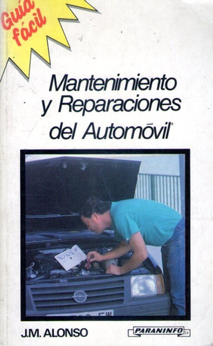 Mantenimiento Y Reparaciones Del Automóvil J M Alonso