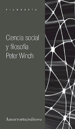 Ciencia Social Y Filosofia - Peter Winch - Amorrortu