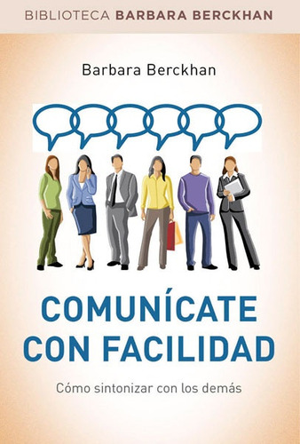 Comunícate Con Facilidad - Barbara Berckhan