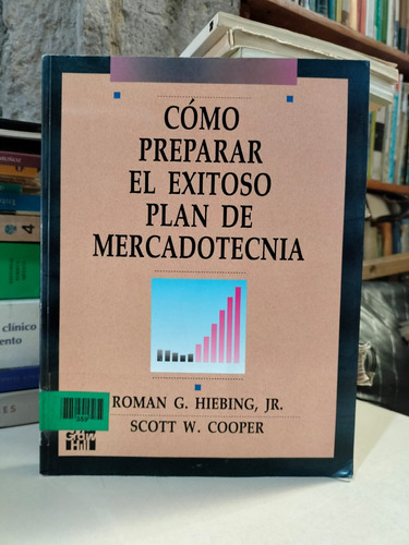 Cómo Preparar El Exitoso Plan De Mercadotecnia - Hiebing Jr.