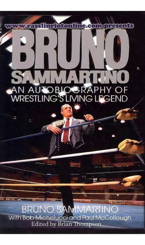 Bruno Sammartino, De Bob Michelucci. Editorial Createspace Independent Publishing Platform, Tapa Blanda En Inglés