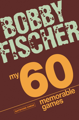 Libro: My 60 Memorable Games: Chess Tactics, Chess Strategie