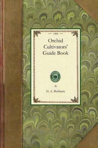 Amateur Orchid Cultivators' Guide, De H Burberry. Editorial Applewood Books, Tapa Blanda En Inglés