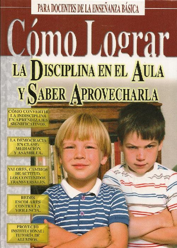 Libro Cómo Lograr La Disciplina En El Aula Y Saber Aprovecha