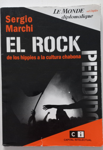 El Rock Perdido, De Los Hippies A La Cultura Chabona, Marchi