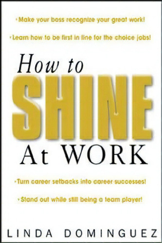 How To Shine At Work, De Linda R Dominguez. Editorial Mcgraw Hill Education Europe, Tapa Blanda En Inglés