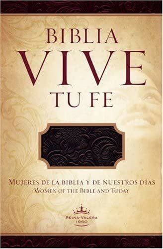 Biblia Vive Tu Fe: Mujeres De La Biblia Y De Nuestros, De B&h Español Editorial Staff. Editorial B & H Publishing Group, Tapa Dura En Español/inglés