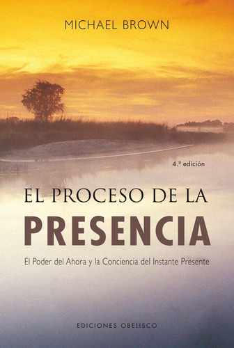 Libro: El Proceso De La Presencia. Brown, Michael. Obelisco 