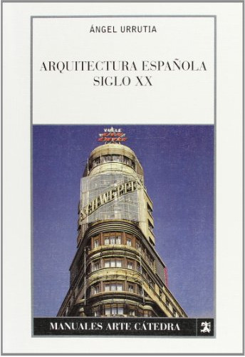 Libro Arquitectura Española Siglo Xx De Urrutia Ángel Catedr