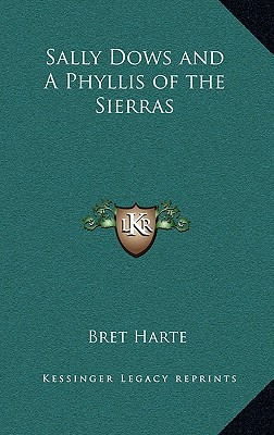 Libro Sally Dows And A Phyllis Of The Sierras - Harte, Bret