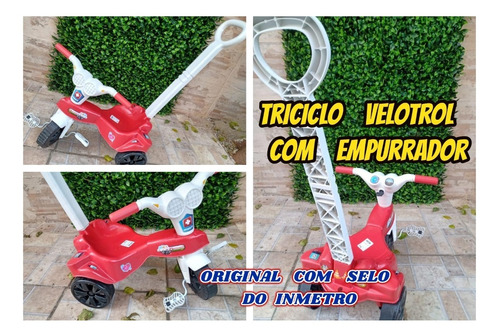 Triciclo Velotrol Com Empurrador Original C/selo Do Inmetro