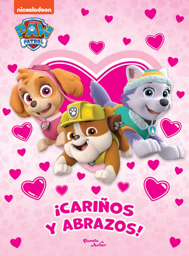 Paw Patrol. ¡cariños Y Abrazos! / Nickelodeon