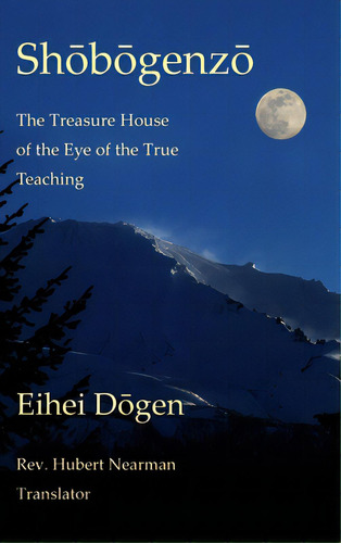 Shobogenzo - Volume I Of Iii: The Treasure House Of The Eye Of The True Teaching, De Dogen Eihei. Editorial Shasta Abbey Pr, Tapa Dura En Inglés