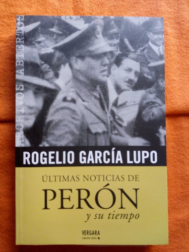 Ultimas Noticias De Peron - R. Garcia Lupo - 1era. Edicion