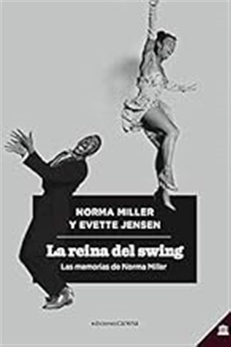 La Reina Del Swing: Las Memorias De Norma Miller (ensayo Car