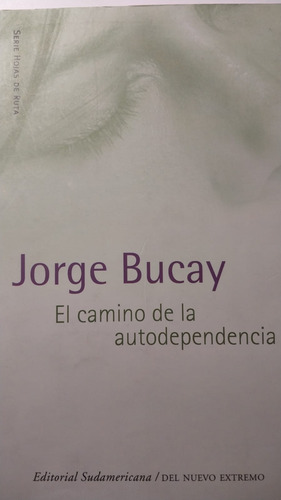 El Camino De La Autoindependencia Jorge Bucay Nuevo