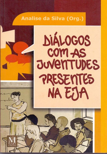 Diálogos Com As Juventudes Presentes Na Eja, De Silva, Analise Da. Editora Mazza Edicoes Em Português