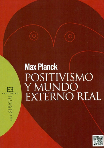Positivismo Y Mundo Externo Real, De Planck, Max. Encuentro Filosófico, Vol. 1. Editorial Encuentro, Tapa Blanda En Español