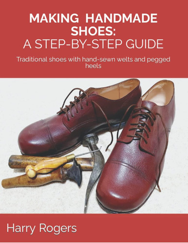 Libro: Making Handmade Shoes: A Step-by-step Guide: Traditio