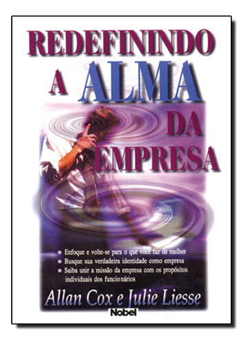 Redefinindo A Alma Da Empresa, De Allan Cox. Editora Nobel, Capa Dura Em Português